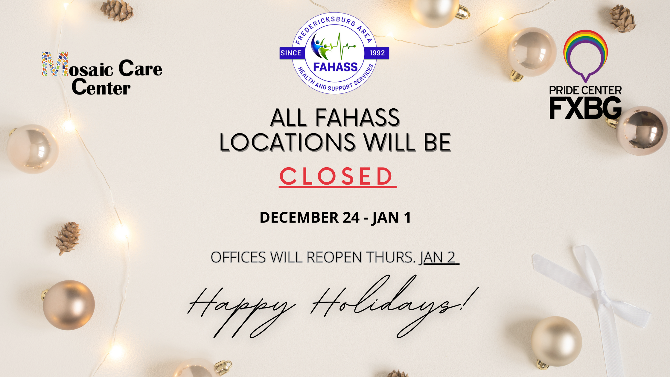 ALL FAHASS LOCATIONS WILL BE CLOSED DEC 24 AND REOPENING JAN 2